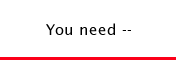 You need --