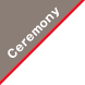 Ceremony